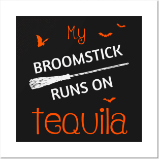 My Broomstick Runs On Tequila Funny Halloween Posters and Art